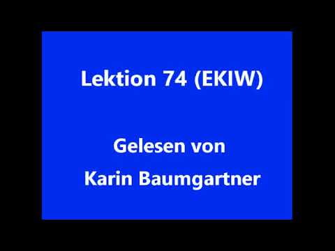 Lektion 74 (EKIW)
