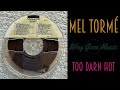 B6 - Mel Tormé - Too Darn Hot