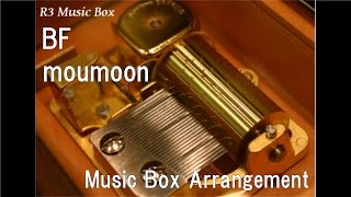 BF/moumoon [Music Box]