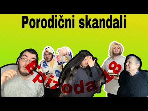 PORODICNI SKANDALI - epizoda 18