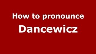 How to pronounce Dancewicz