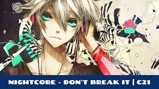 Nightcore ► Don't Break It