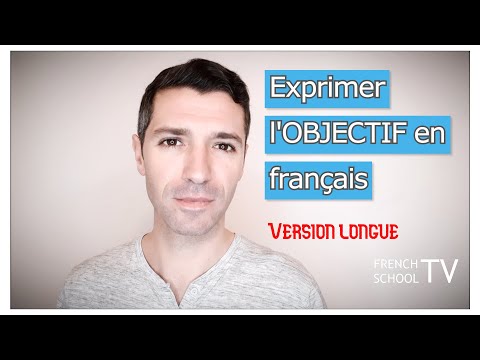 Les expressions et verbes pour exprimer le but et l'objectif