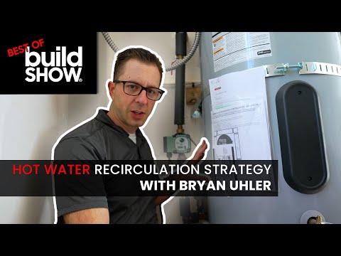Hot Water Recirculation Strategy with Bryan Uhler | Best of The Build Show