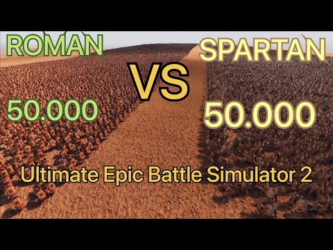 ROMAN 50.000 VS SPARTAN 50.000 Ultimate Epic Battle Simulator 2