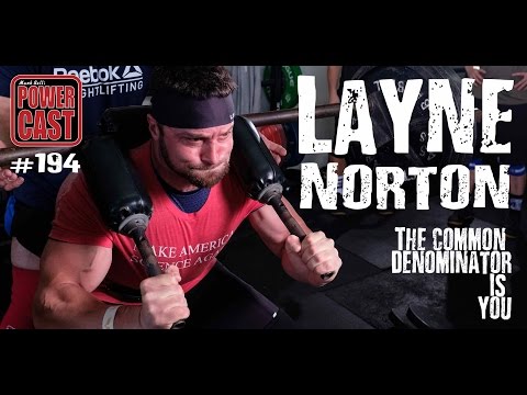 Layne Norton - The Common Denominator is You | Mark Bell's PowerCast #194