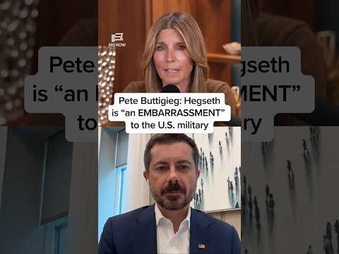 Pete Buttigieg: Hegseth is 'an EMBARRASSMENT' to the U.S. military