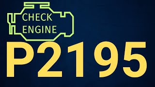 OBD Code p2195 Guide to Repair