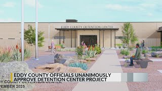 Eddy County moves forward with plans for $168 million detention center