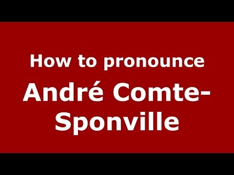 How to pronounce André Comte-Sponville (French/France) - PronounceNames.com