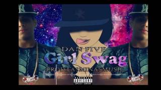 Dan Five - Girl Swag (Trap Music)
