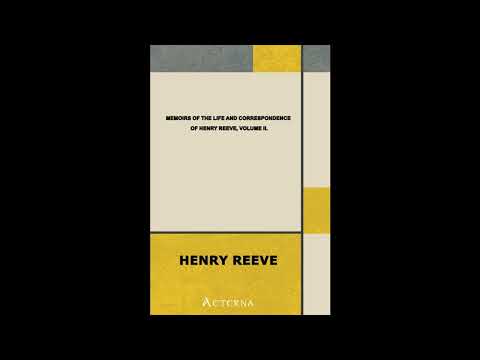 Memoirs of the Life and Correspondence of Henry Reeve, C.B., D.C.L.. In Two Volumes.- Full Audiobook by Unknown — free full audiobook