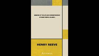 Memoirs of the Life and Correspondence of Henry Reeve, C.B., D.C.L.. In Two Volumes.- Full Audiobook