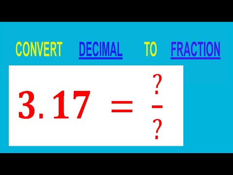 CONVERT    DECIMAL     3.17 =  ?/?        TO     FRACTION