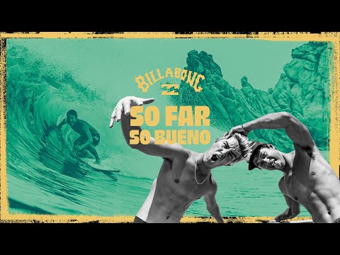 Billabong | So Far So Bueno | Life’s Better in Boardshorts