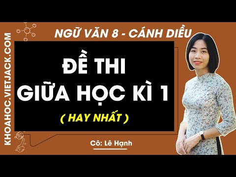 Top 100 Đề thi Ngữ văn 8 Cánh diều (có đáp án) | Đề thi Văn 8 Học kì 1, Học kì 2