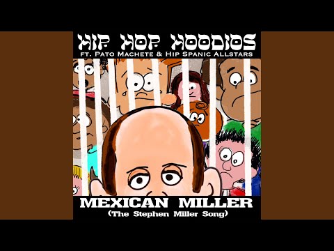 Mexican Miller (The Stephen Miller Song)