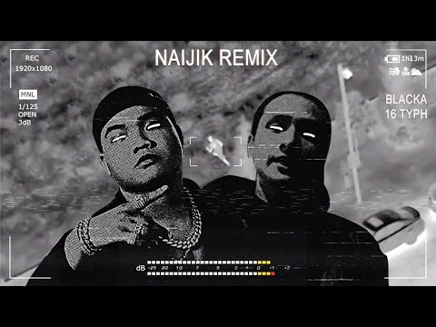 Blacka x 16 Typh - Nếu Như Đây Là Thứ Mày Muốn (Naizik Remix)