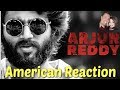 ARJUN REDDY | Trailer & Teaser REACTION!!!! | American Reaction