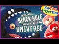 There Was A Black Hole That Swallowed The Universe STEM Story Space For Kids