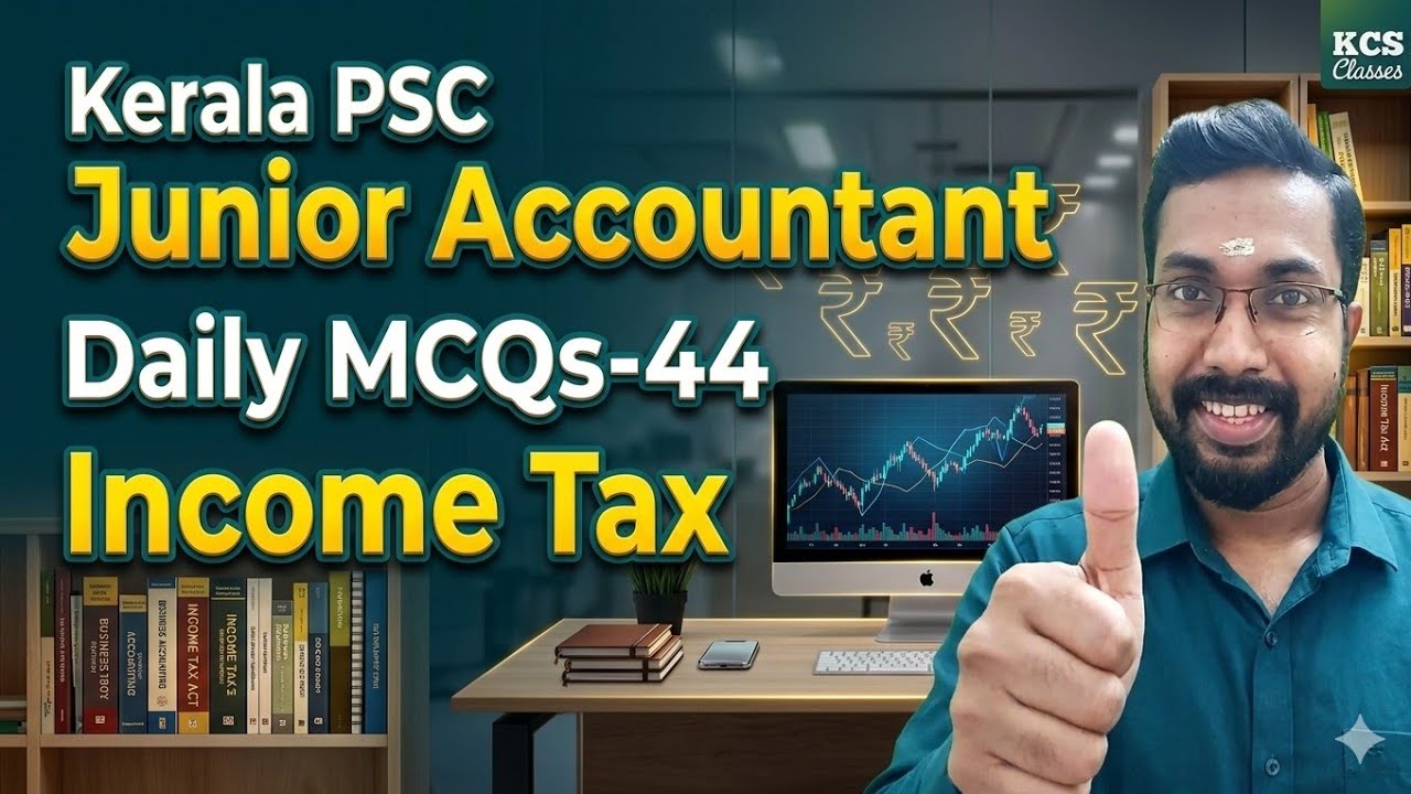 Kerala PSC Junior Accountant 🔥|Daily MCQs-44|Income Tax| #kcsclasses 
