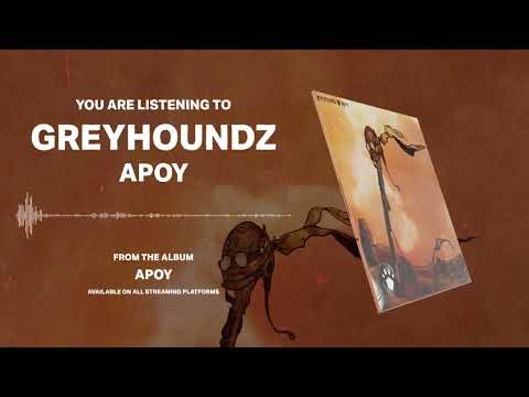 GREYHOUNDZ - Apoy (Official Audio)