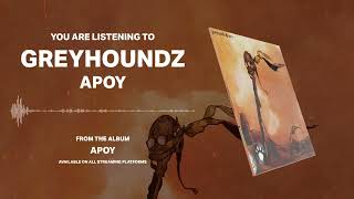 GREYHOUNDZ - Apoy (Official Audio)