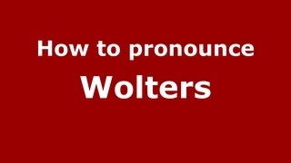 How to pronounce Wolters