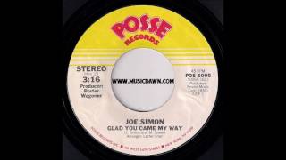 Joe Simon - Glad You Came My Way [Posse] 1980 Modern Soul 45