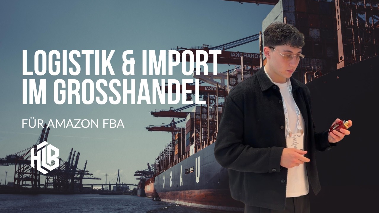 LOGISTIK & IMPORT IM GROẞHANDEL | AMAZON FBA TALK