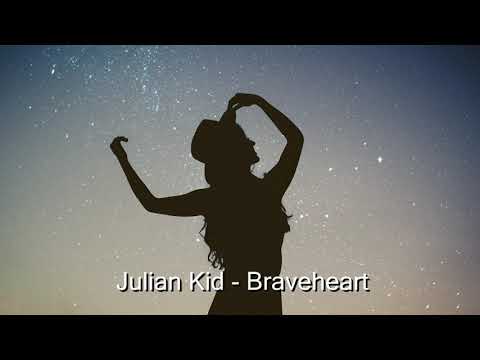 Julian Kid - Braveheart