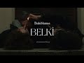 Dedublüman - Belki (lyrics/sözleri)