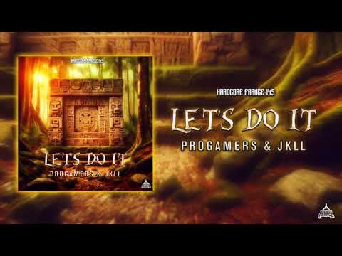Progamers & Jkll - Let's do It (Official video)