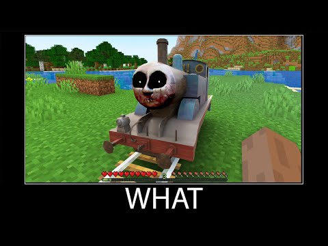 Minecraft wait what meme part 202 realistic minecraft scary Thomas the train