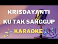 Krisdayanti Ku Tak Sanggup Karaoke Tanpa Vocal