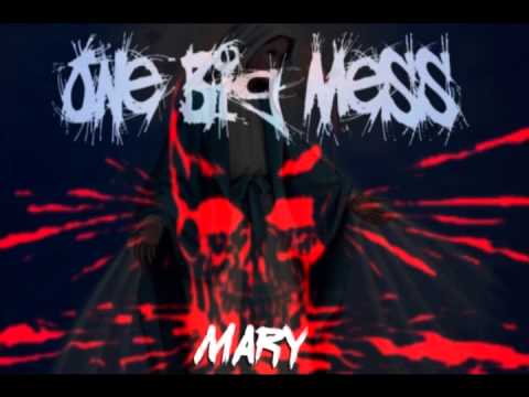 One Big Mess - Mary