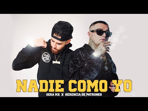 Gera Mx & Herencia DE Patrones - Nadie Como Yo | EXCLUSIVO