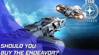 Star Citizen: Should you buy the Endeavor?