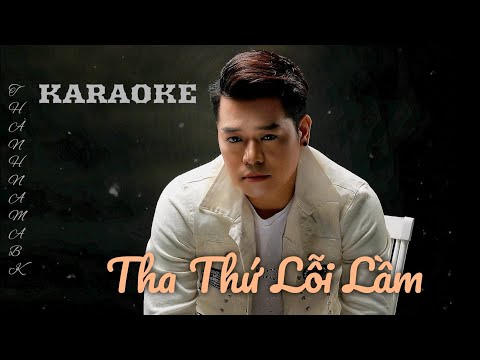 THA THỨ LỖI LẦM [Karaoke Beat Chuẩn] Tuấn Hưng | Thành Nam ABK