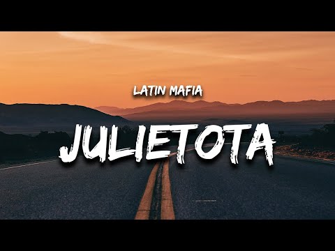 LATIN MAFIA - Julietota (Letra / Lyrics)