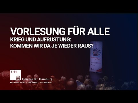 Vorlesung für alle - Krieg und Aufrüstung: Kommen wir da je wieder raus?