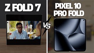 Galaxy Z Fold7 vs Pixel 10 Pro Fold: What to Buy?