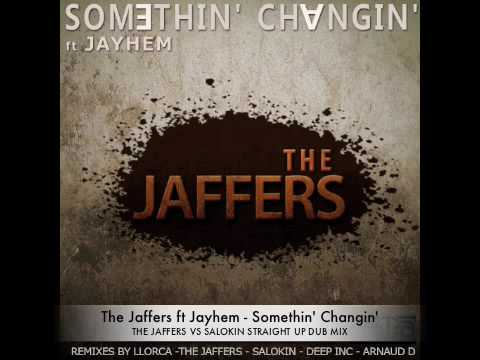 The Jaffers ft Jayhem - Somethin' Changin' PROMO ALL MIXES