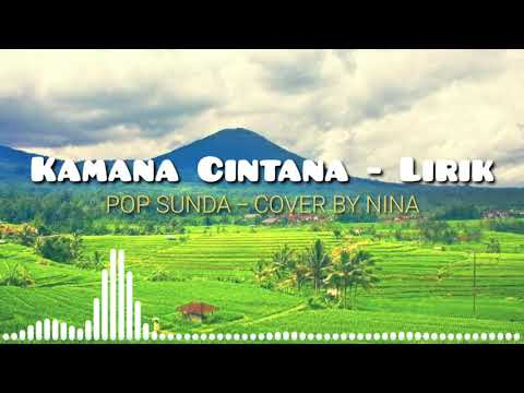 Kamana Cintana _ lirik  pop sunda Doel Sumbang Cover Nina