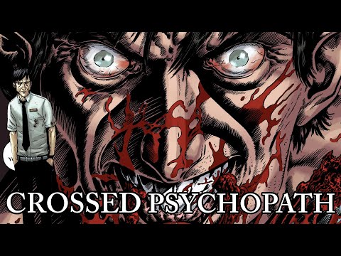 The Real Monster in Crossed | Psychopath Explained