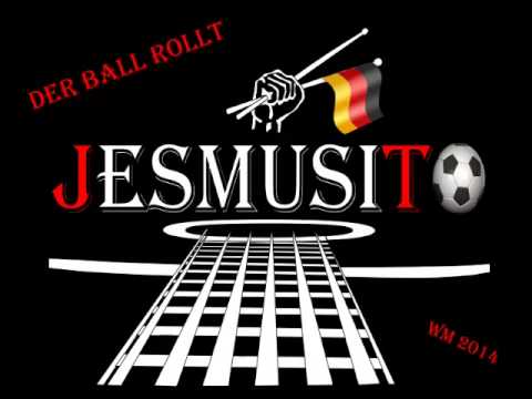 Der Ball rollt - WM Song 2014 - JESMUSITO