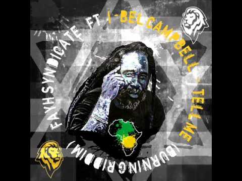 FYAH SYNDICATE ft I-BEL CAMPBELL tell me (burning riddim)