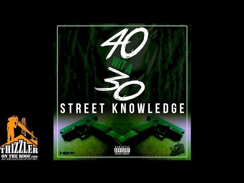 Street Knowledge - 40 Witta 30 [Prod. JuneOnnaBeat] [Thizzler.com]