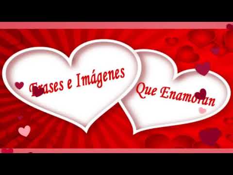 Frases con imágenes románticas Video
