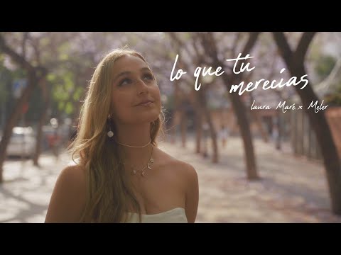 Lo que tú merecías - Laura Maré, Meler (Video Oficial)